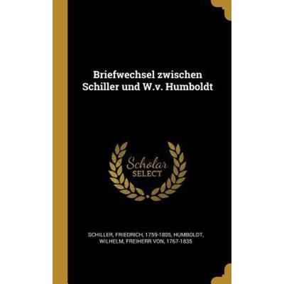 Briefwechsel Zwischen Schiller Und W.V. Humboldt, Gebundene Ausgabe von Friedrich Schiller,Wilhelm Humboldt, Creative Media Partners, LLC,