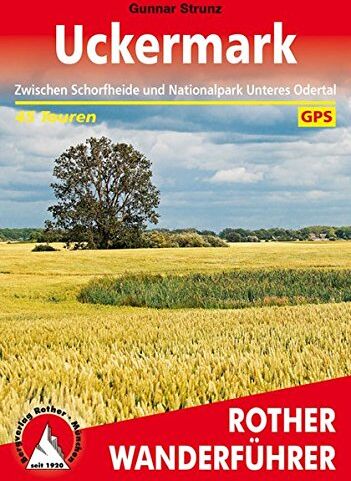 Gunnar Strunz - Uckermark: Zwischen Schorfheide und Nationalpark Unteres Odertal. 45 Touren. Mit GPS-Daten. (Rother Wanderführer) - Preis vom 19.10.2026 19:33:35 h