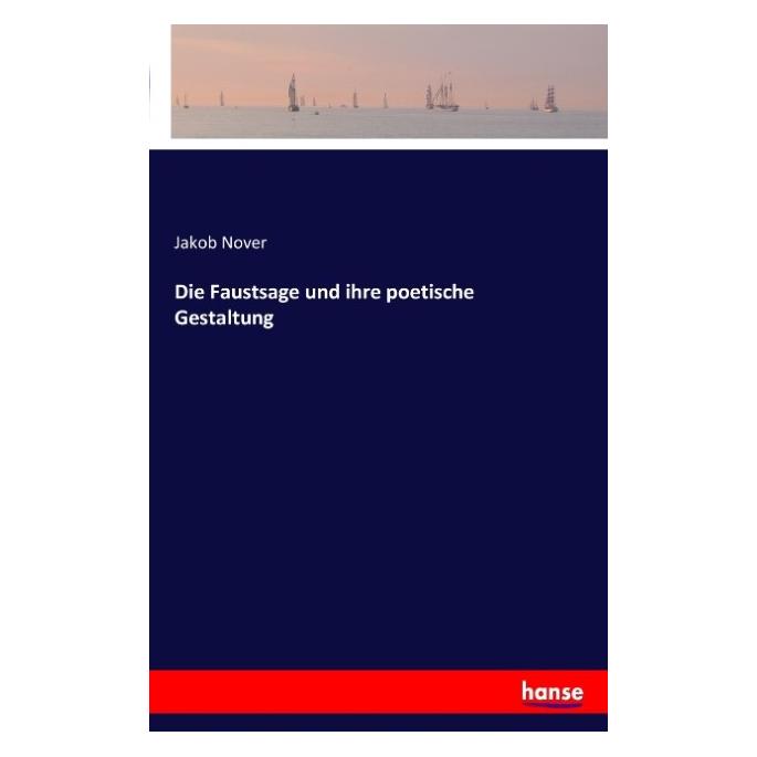 Hansebooks Die Faustsage und ihre poetische Gestaltung (Deutsch, Jakob Nover, 2016) (55613363)