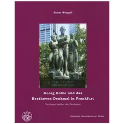 Georg Kolbe und das Beethoven-Denkmal in Frankfurt, Fachbücher von Elmar Worgull