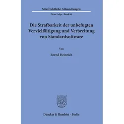 Die Strafbarkeit der unbefugten Vervielfältigung und Verbreitung von Standardsoftware., Fachbücher von Bernd Heinrich