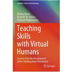 Teaching Skills with Virtual Humans, Fachbücher von Marissa Bond, Parimala Raghavendra, David M W Powers