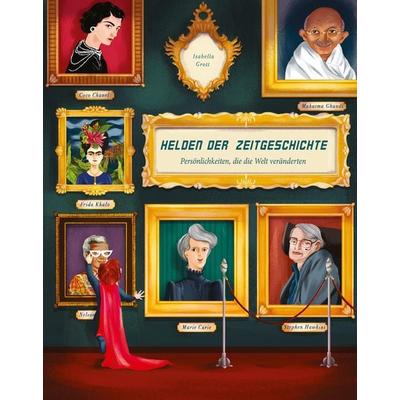 Helden der Zeitgeschichte, Gebundene Ausgabe von Federica Magrin, Edizioni White Star SrL