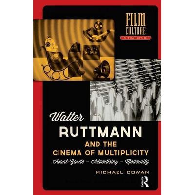 Walter Ruttmann and the Cinema of Multiplicity, Taschenbuch von Michael Cowan, Taylor & Francis, 978-90-8964-584-5
