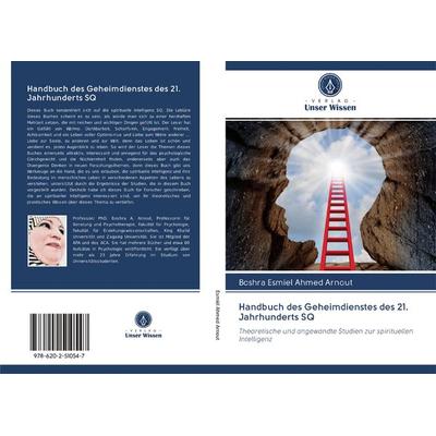 Handbuch des Geheimdienstes des 21. Jahrhunderts SQ, Taschenbuch von Boshra Esmiel Ahmed Arnout, BoD - Books on Demand, 978-620-2-51054-7