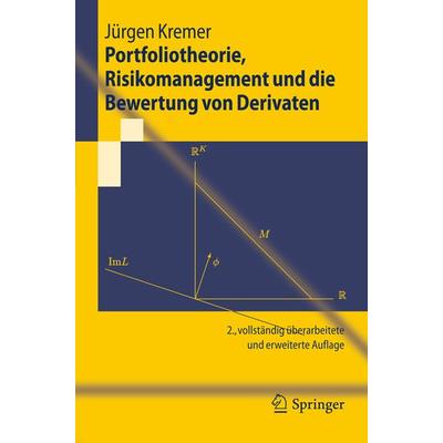 Portfoliotheorie, Risikomanagement und die Bewertung von Derivaten, Taschenbuch von Jürgen Kremer, Springer Berlin, 978-3-642-20867-6