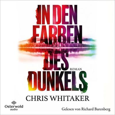 In den Farben des Dunkels - Chris Whitaker, Audio, 9783844937671