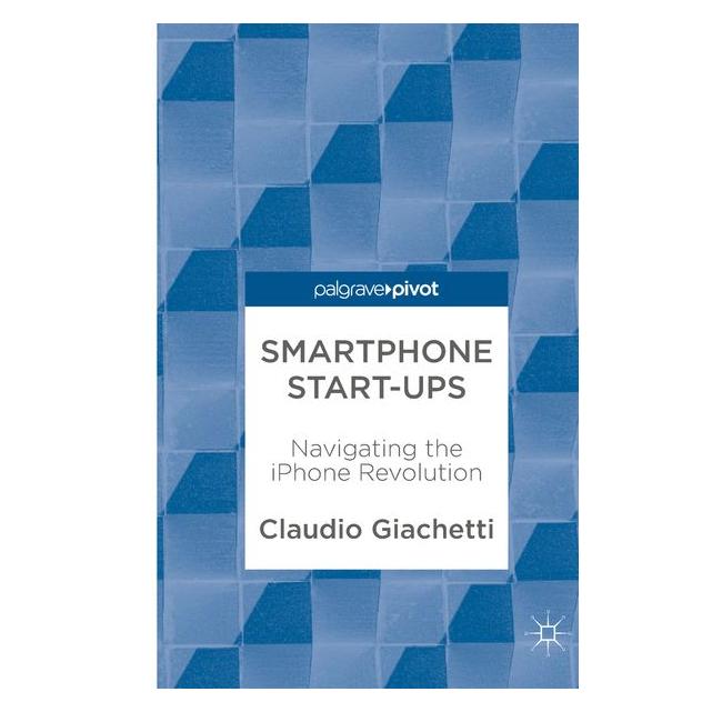 Springer Giachetti:Smartphone Start-Ups (9783319679723)