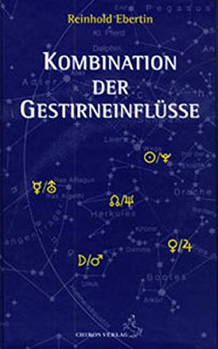 Reinhold Ebertin - Kombination der Gestirneinflüsse (Standardwerke der Astrologie) - Preis vom 09.10.2026 07:28:09 h