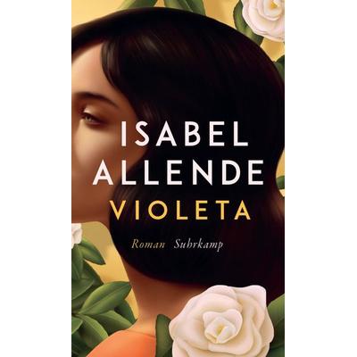 Violeta, Gebundene Ausgabe von Isabel Allende, Suhrkamp