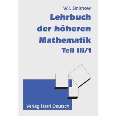 Lehrbuch der höheren Mathematik Teil III/1, Paperback von Wladimir I. Smirnow, Europa-Lehrmittel, 978-3-8171-1299-9