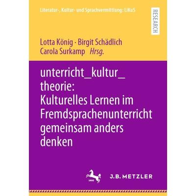 unterricht_kultur_theorie: Kulturelles Lernen im Fremdsprachenunterricht gemeinsam anders denken, Taschenbuch von , Springer Berlin, 978-3-662-63781-4