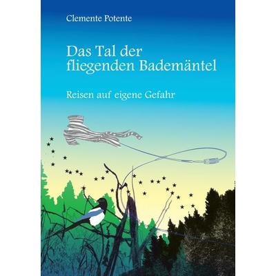 Das Tal der fliegenden Bademäntel, Taschenbuch von Clemente Potente, Tredition, 978-3-384-18157-2