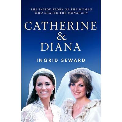 Catherine & Diana, Taschenbuch von Ingrid Seward, Orion, 978-1-399-63604-9