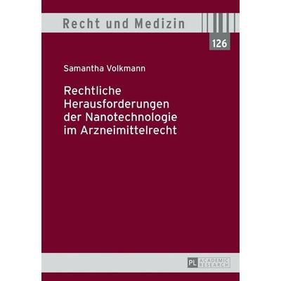 Rechtliche Herausforderungen der Nanotechnologie im Arzneimittelrecht, Gebundene Ausgabe von Samantha Volkmann, Peter Lang GmbH, Internationaler