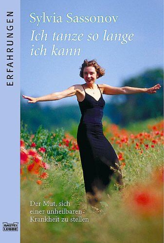Sylvia Sassonov - Ich tanze so lange ich kann: Der Mut, sich einer unheilbaren Krankheit zu stellen - Preis vom 07.10.2026 11:45:10 h