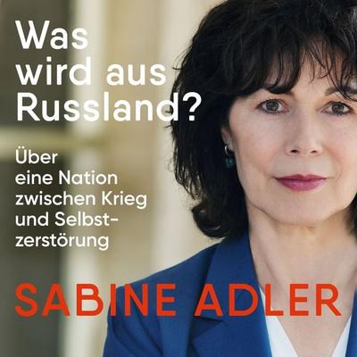 Was wird aus Russland? - Sabine Adler, Audio, 9783863526429