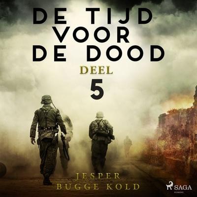 De tijd voor de dood - Deel 5 - Jesper Bugge Kold, Audio, 9788726524932