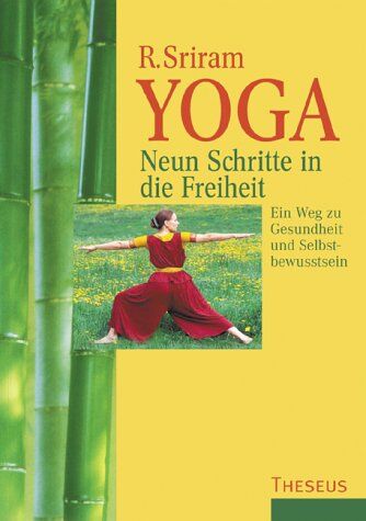 Sriram R. - Yoga. Neun Schritte in die Freiheit. Ein Weg zu Gesundheit und Selbstbewusstsein - Preis vom 30.09.2026 09:01:18 h