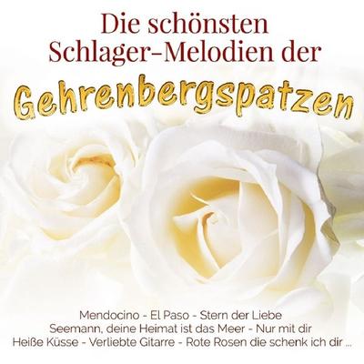 Die schönsten Schlager-Melodien - Gehrenbergspatzen, CD, 9003549531869