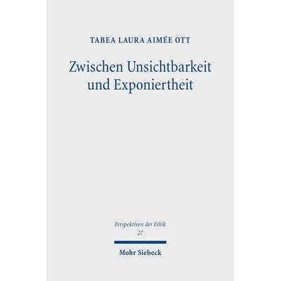 Zwischen Unsichtbarkeit und Exponiertheit, Taschenbuch von Tabea Laura Aimée Ott, Mohr Siebeck, 978-3-16-164732-1