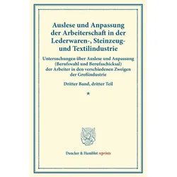 Auslese und Anpassung der Arbeiterschaft in der Lederwaren-, Steinzeug- und Textilindustrie., Fachbücher von Duncker & Humblot