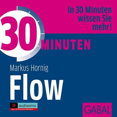 30 Minuten Flow - Markus Hornig, Audio, 9783956231469