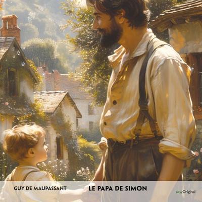 Le Papa de Simon - Französisch-Hörverstehen meistern - Guy de Maupassant, CD, 9783991686194