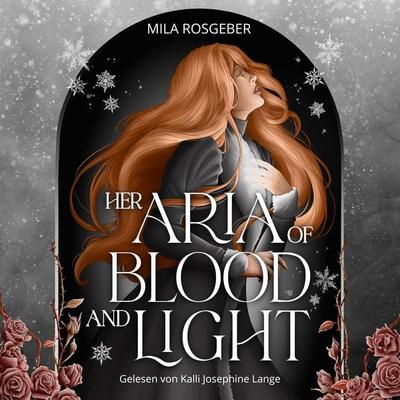 Her Aria of Blood and Light - Mila Rosgeber, Audio, 4070169152281
