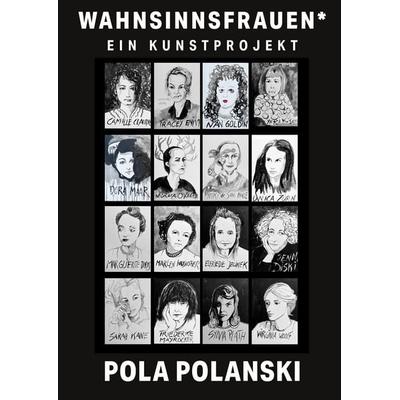 Wahnsinnsfrauen*, Taschenbuch von Pola Polanski, BoD – Books on Demand, 978-3-7693-2865-3