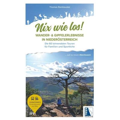 Nix wie los: Wander- und Gipfelerlebnisse in Niederösterreich, Taschenbuch von Thomas Rambauske, KRAL, 978-3-99103-200-7