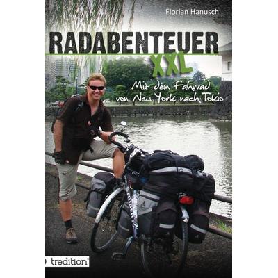 Radabenteuer XXL, Gebundene Ausgabe von Florian Hanusch, Tredition, 978-3-8495-9143-4
