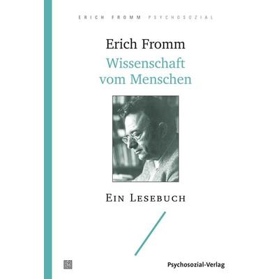 Wissenschaft vom Menschen, Taschenbuch von Erich Fromm, Psychosozial, 978-3-8379-2958-4