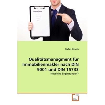 Dittrich, S: Qualitätsmanagment für Immobilienmakler nach DI, Taschenbuch von Stefan Dittrich, VDM, 978-3-639-35673-1