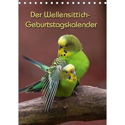 Der Wellensittich-Geburtstagskalender (Tischkalender immerwährend DIN A5 hoch)