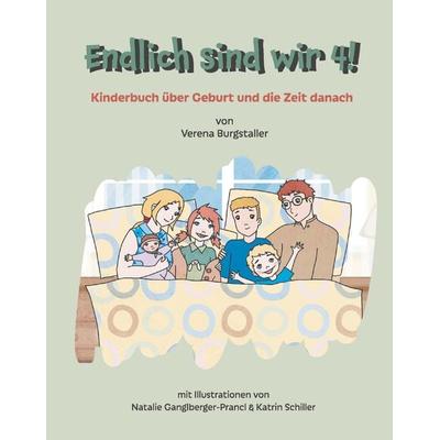 Endlich sind wir 4!, Gebundene Ausgabe von Verena Burgstaller, Buchschmiede, 978-3-99165-740-8