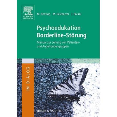 Psychoedukation Borderline-Störung, Taschenbuch von Michael Rentrop,Markus Reicherzer,Josef Bäuml, Urban & Fischer in Elsevier, 978-3-437-22746-2