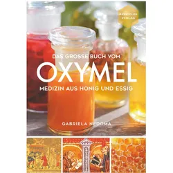 Das grosse Buch vom OXYMEL, Fachbücher von Gabriela Nedoma