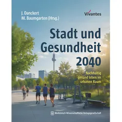 Stadt und Gesundheit 2040, Fachbücher von Mina Baumgarten, Johannes Danckert