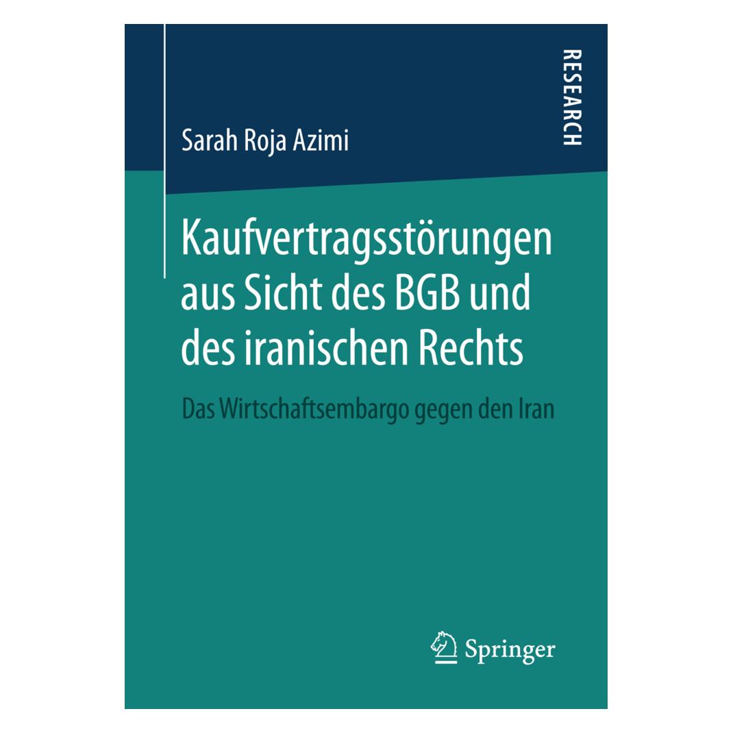 Springer Kaufvertragsstörungen aus Sicht des BGB und des iranischen Rechts (Deutsch, Softcover, Sarah Roja Azimi) (55818252)