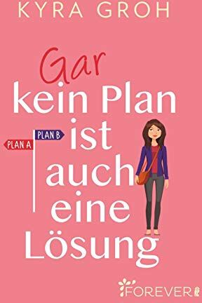 Kyra Groh - Gar kein Plan ist auch eine Lösung: Roman - Preis vom 09.10.2026 07:28:09 h