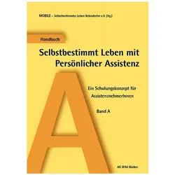 Handbuch A Selbstbestimmt Leben mit Persönlicher Assistenz, Fachbücher
