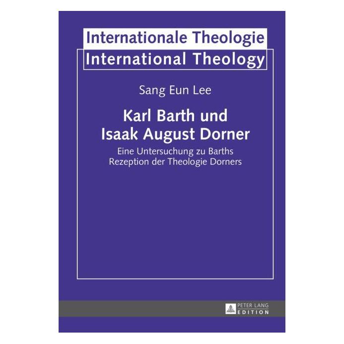 Peter Lang Karl Barth und Isaak August Dorner (Deutsch, Hardcover, Sang Eun Lee) (7213476)