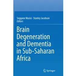 Brain Degeneration and Dementia in Sub-Saharan Africa, Fachbücher von Stanley Jacobson, Seggane Musisi