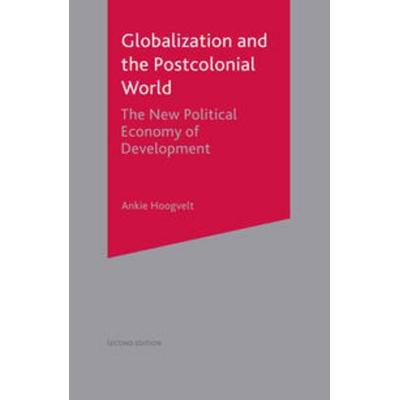 Globalization and the Postcolonial World, Taschenbuch von Ankie Hoogvelt, Macmillan Education Elt, 978-0-333-91420-5