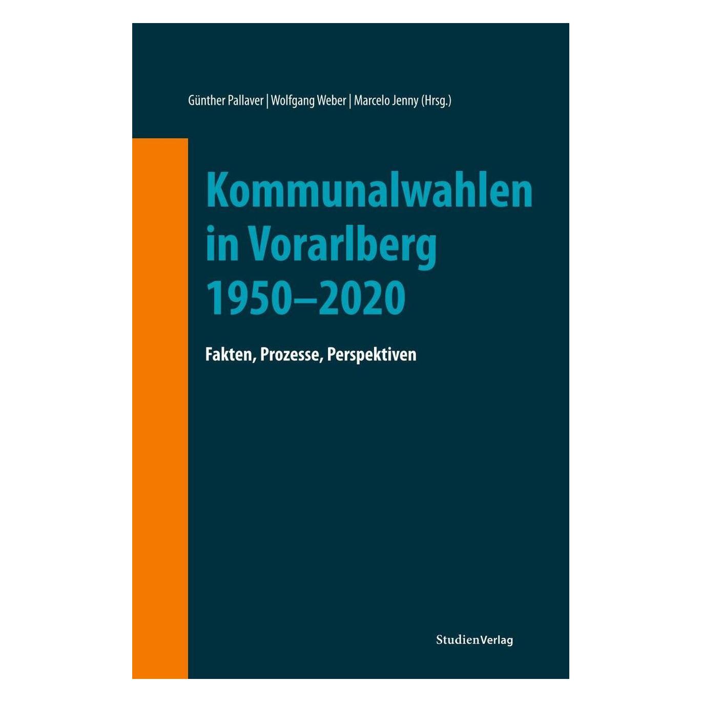 Studienverlag Kommunalwahlen in Vorarlberg 1950-2020 (Deutsch, Hardcover, Günther Pallaver, Marcelo Jenny, Wolfgang Weber) (71879493)