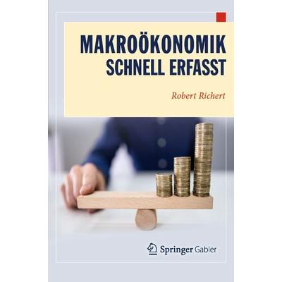 Makroökonomik - Schnell erfasst, Taschenbuch von Robert Richert, Springer Berlin, 978-3-662-63140-9