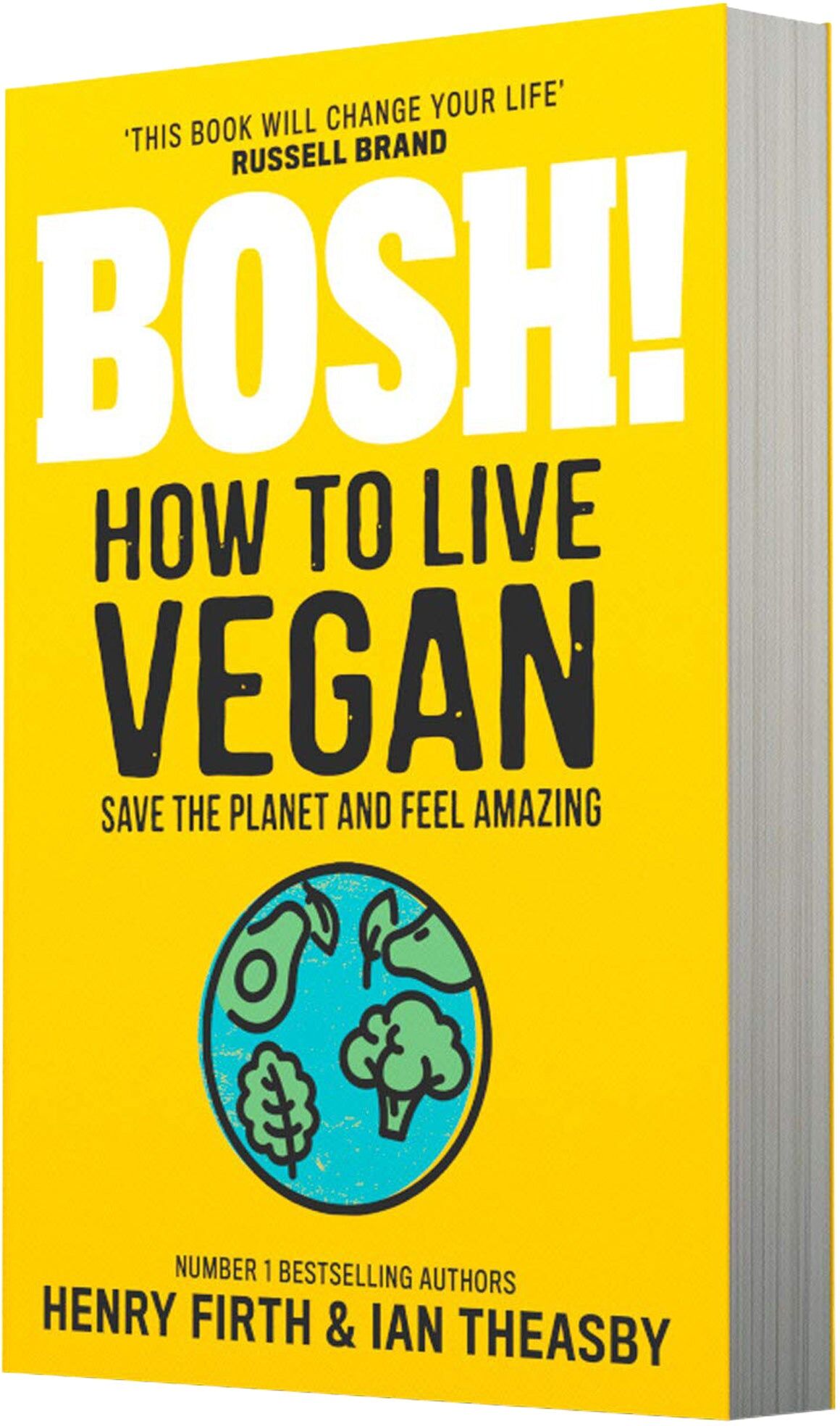 HQ BOSH! How to Live Vegan: Simple tips and easy eco-friendly plant based hacks from the #1 Sunday Times bestselling authors. Paperback