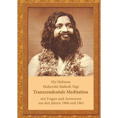 Transzendentale Meditation, Taschenbuch von Maharishi Mahesh Yogi, Alfa-Veda-Verlag, 978-3-9883701-8-1