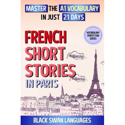 French Short Stories in Paris, Taschenbuch von Black Swan Languages, Black Swan Languages